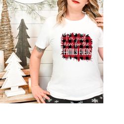 Funny Christmas Shirt for Men, Sarcastic xmas t-shirt for women, I'm just here for the family fueds, buffalo print desig