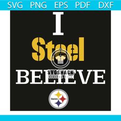 I Steel Believe Svg, Sport Svg, Steel Believe Svg, Steelers Svg, Steelers Logo Svg, Pittsburgh Steelers Svg, NFL Footbal
