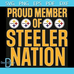 Proud Member Of Steeler Nation Svg, Sport Svg, Steeler Svg, Steeler Nation Svg, Proud Of Steeler Svg, Pittsburgh Steeler