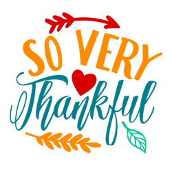 So Very Thankful Svg, Thanksgiving Svg, Cutting File Digital Download