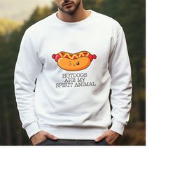Hotdogs are my spirit animal sweatshirt funny gift for hot dog lovers sweater, Womens hotdog fan jumper, Mens hotdog jok