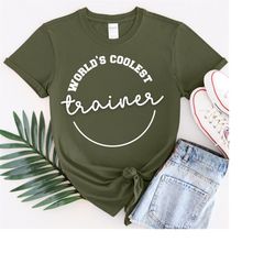 World's Coolest Trainer T-shirt, Cool Trainer Shirt, Best Trainer Tee, Trainer Shirt, Trainer Gift.