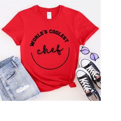 world's coolest chef t-shirt, cool chef shirt, best chef tee, chef shirt, chef gift.