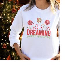 sweet dreams christmas candy sweatshirt for women, christmas sweater for men, dreaming sweet dreams jumper.