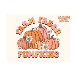 Farm Fresh Pumpkins PNG-Fall Sublimation Digital Design Download-pumpkin patch png, fall flowers png, autumn vibes png,