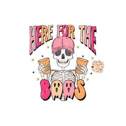 Here for the Boos PNG-Halloween Sublimation Digital Design Download-spooky png, funny fall png, adult humor png, skeleto
