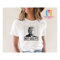 Trump Is Not Guilty T-shirt, Free Trump Shirt, Trump Fake Mug Shot Shirt, Support Trump, I Stand With Trump, Political S