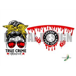 True Crime Obsessed Bundle Criminal Sublimation Cricut Silhouette SVG PNG Sublimation