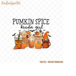 Pumpkin Spice Kinda Girl Png, Fall Vibes, Fall Halloween Png, Trendy Fall Season Png, Pumpkin Coffee Cup, Spooky Season,