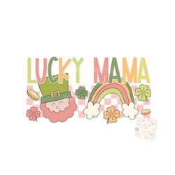 Lucky Mama PNG-Saint Patricks Day Sublimation Digital Design Download-leprechaun png, rainbow png, lucky png, magic png,