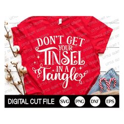 Funny Christmas Shirt SVG, Christmas Svg, Don't Get Your Tinsel In A Tangle, Christmas Ornament, Kids Christmas Shirt, S