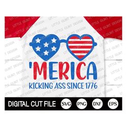 Fourth of July Svg, Merica Svg, Independence day, Memorial day, Kicking ass since 1776, 4th of July Svg, Patriotic Svg,