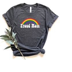 Rainbow LGBTQ Proud Mom Shirt For Mother's Day Gift, LGBTQ Mom Shirt For Pride Parades And Events, Supportive Mom For Ge