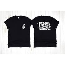 Fuck Around And Find Out Shirt, Middle Finger Pocket Shirt, Fuck Around & Find Out Tee, Fuck Around Shirt, Funny Skeleto