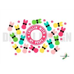 Chillin' With My Peeps Full 24OZ Starbucks Tumbler Wrap Cut File SVG PNG Cricut Silhouette