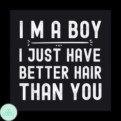I'm a boy i just have better hair than you Funny Baseball svg
