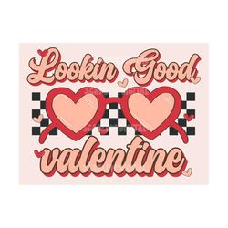 Lookin' Good PNG-Valentine's Day Sublimation Digital Design Download-checkered png, sunglasses png, xoxo png, love png,