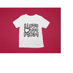 I love you mom coloring svg, mothers day, coloring page, mom, coloring t-shirt svg, cut file, instant download svg png j