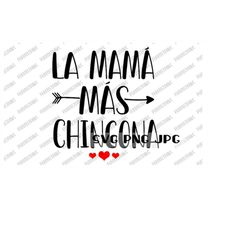 La Mama Mas Chingona SVG, Funny SVG, Mom Life, Latina, Chingona, cut file, sublimation, printable svg png jpg