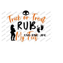 Trick Or Treat Rub My Feet SVG, Cut File, Halloween, Funny, Cute, Clip Art, Instant Download svg png jpg