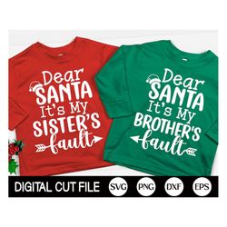 Dear Santa Its My Sisters Fault Svg, Funny Christmas SVG, Family Christmas, Sister, Brother, Kids Christmas Shirt, Svg F