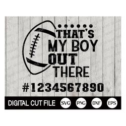 That's My Boy Out There Svg, Football Mom Svg, Football Dad, Football Fan, Football Player Svg, Mother Shirt, Png, Dxf,