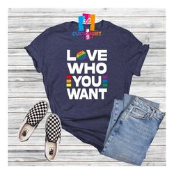 Love Who You Want T-shirt, LGBTQ T-shirt, Pride Shirt, Daisy Shirt, Love Is Love, Equality Shirt, Gay Pride, Rainbow Shi