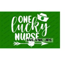 One Lucky Nurse St. Patrick's Day SVG, Nurse Life, Clover, Digital Cut File, Sublimation, Instant Download svg png jpg
