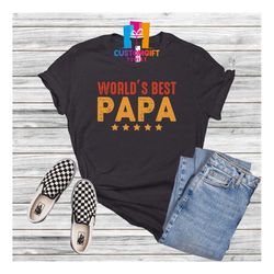 World's Best Papa T-shirt, Fathers Day, Funny Dad Shirt, Grandfather Shirt, Best Papa Ever, Grandpa Shirt, Husband Gift,