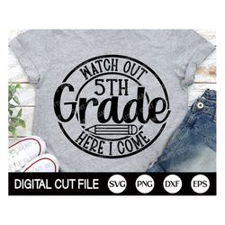 Watch Out 5th Grade Svg, Grade School Shirt, 1st Day of School, Back to School, 5th Grade Png, Teacher Gift, Svg Files F
