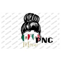 Latina Messy Bun PNG for Sublimation, latina af, Mexico, mexican flag, instant download PNG