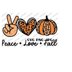Peace Love Fall SVG, Thanksgiving, Fall, Autumn, Clip Art, Cut File, Sublimation, Instant Download svg png jpg