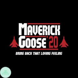 Maverick Goose Bring Back That Loving Feeling 2020 svg