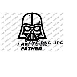 I Am Your Father SVG, Father's Day, Dad, Funny instant download svg png jpg cut file