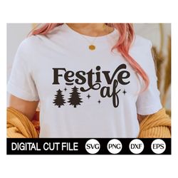 Funny Christmas SVG, Festive Af, Christmas Mom Cut File, Merry Christmas, Funny Quotes, Christmas Mom Shirt, Dxf, Png, S