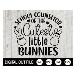 Easter Svg, School Counselor Of The Cutest Little Bunnies, Easter Bunny Svg, Easter Teacher, Christian Svg, Svg Files Fo