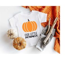 Our Little Pumpkin Shirt, Cute Pumpkin Toddler, First Halloween, Halloween Shirt, Fall Bodysuit, Autumn, Ghost, First Fa
