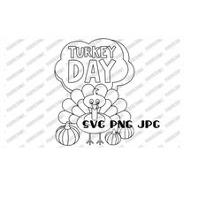 Turkey Day Coloring Svg, Coloring Page, Happy Thanksgiving, Cartoon, Coloring T-shirt, Cut File, Sublimation, Instant Do