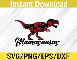Mamasaurus T rex Dinosaur Mother's Day Mothers Mama Saurus Svg, Eps, Png, Dxf, Digital Download