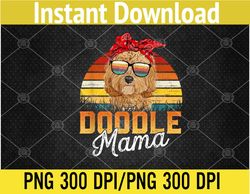 Doodle Mama Best Goldendoodle Mom Ever Mother's Day Dog Mom PNG, Digital Download