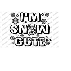 I'm Snow Cute Coloring SVG, Coloring Page, Coloring T-shirt Design, Christmas svg, Snowman, Cut file, Sublimation svg pn