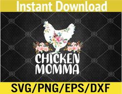 Funny Chicken Momma Mother's Day Svg, Eps, Png, Dxf, Digital Download