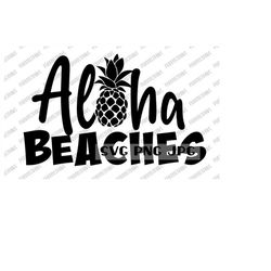 Aloha Beaches SVG, Funny Digital Cut File, Sublimation, Printable, Instant Download svg png jpg