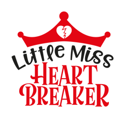 Little Miss Heart Breaker, Valentine Svg, Cricut Silhouette Svg Eps Png Dxf, Cutting File Digital Download