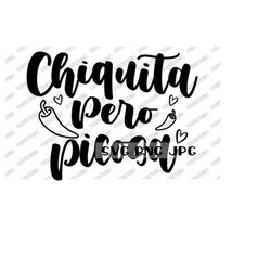 Chiquita Pero Picasa SVG, Spanish svg, Latina svg, Digital Image Instant Download svg png jpg