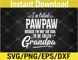 Mens Funny PawPaw Design idea for Grandpa Men Father's Day PawPaw Svg, Eps, Png, Dxf, Digital Download