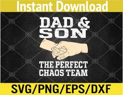 Funny Fathers Day Dad Son The Perfect Chaos Svg, Eps, Png, Dxf, Digital Download