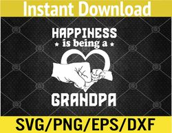 Happiness Is Being Grandpa Father's Day Svg, Eps, Png, Dxf, Digital Download