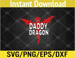 Daddy Dragon Lover Father's Day Svg, Eps, Png, Dxf, Digital Download