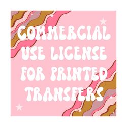 Commercial-Use License for Printed Transfers-This is a digital download